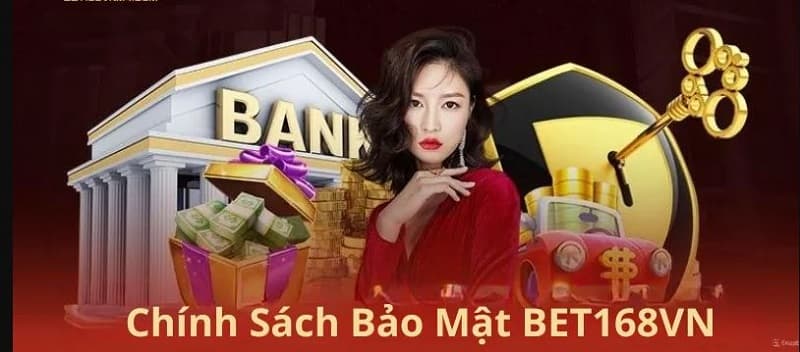 Giới Thiệu Bet168vn - Cổng game uy tín hàng đầu châu Á 5 Giới thiệu Bet168vn về chính sách bảo mật an toàn