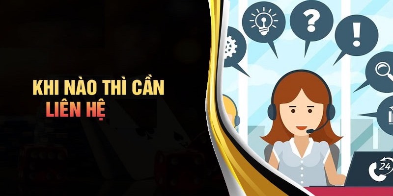 Liên Hệ Bet168vn - Phương Thức Liên Hệ Dành Cho Hội Viên 7 Khi nào cần liên hệ Bet168vn.