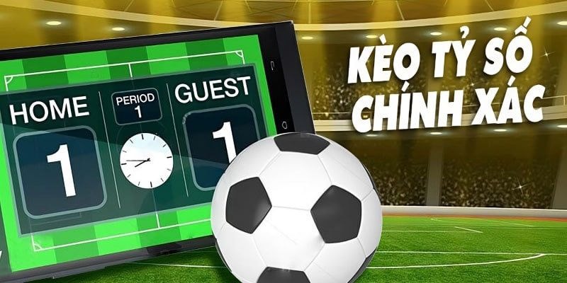 Tỷ số đúng là dạng kèo gì? Tham khảo cách cá độ hiệu quả 5 Hiểu gì về kèo tỷ số đúng?
